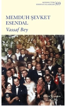 Vassaf Bey İş Bankası Kültür Yayınları Memduh Şevket Esendal Vassaf Bey İş Bankası Kültür Yayınları Memduh Şevket Esendal