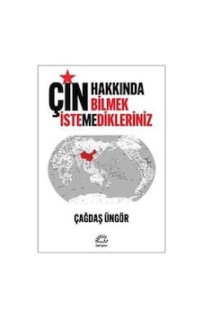 Çin: Hakkında Bilmek İstemedikleriniz İletişim Yayınları Çin: Hakkında Bilmek İstemedikleriniz İletişim Yayınları