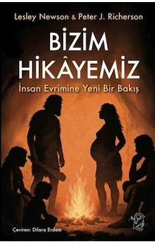 Bizim Hikâyemiz İnsan Evrimine Yeni Bir Bakış - Rzır-729581 Bizim Hikâyemiz İnsan Evrimine Yeni Bir Bakış - Rzır-729581