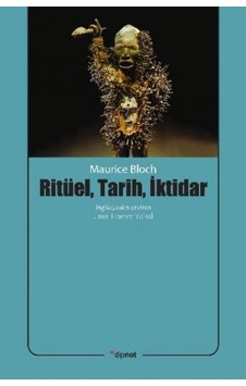 Ritüel Tarih İktidar - Maurice Bloch - Dipnot Ritüel Tarih İktidar - Maurice Bloch - Dipnot
