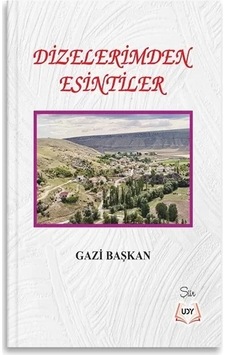 Dizelerimden Esintiler - Gazi Başkan - Us Yayınları Dizelerimden Esintiler - Gazi Başkan - Us Yayınları