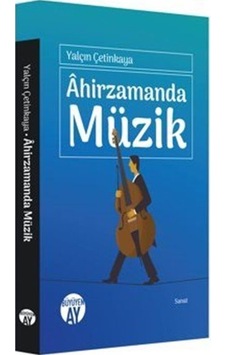 Ahirzamanda Müzik / Yalçın Çetinkaya Ahirzamanda Müzik / Yalçın Çetinkaya