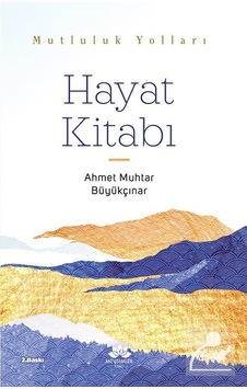 Hayat Kitabı - Mutluluk Yolları - Ahmet Muhtar Büyükçınar - Mevsimler Kitap