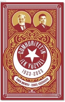 Cumhuriyet'in İlk Yüzyılı 1923-2023 Cumhuriyet'in İlk Yüzyılı 1923-2023