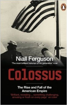 Colossus: The Rise and Fall of the American Empire - Niall Ferguson - Penguin Books