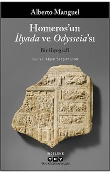 Homeros'un İlyada Ve Odysseia'sı & Bir Biyografi / Alberto Man... Homeros'un İlyada Ve Odysseia'sı & Bir Biyografi / Alberto Man...