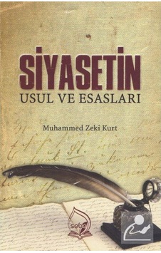 Siyasetin Usul Ve Esasları / Muhammed Zeki Kurt 9786058187054