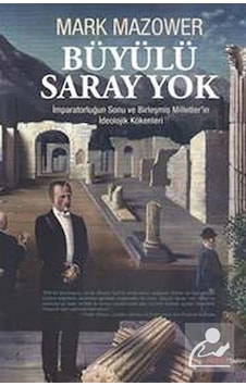Büyülü Saray Yok - Mark Mazower - Alfa Yayıncılık Büyülü Saray Yok - Mark Mazower - Alfa Yayıncılık