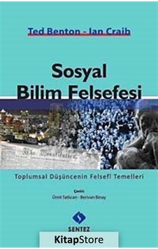 Sosyal Bilim Felsefesi - Ted Benton - Ian Craib - Sentez Yayıncılık Sosyal Bilim Felsefesi - Ted Benton - Ian Craib - Sentez Yayıncılık