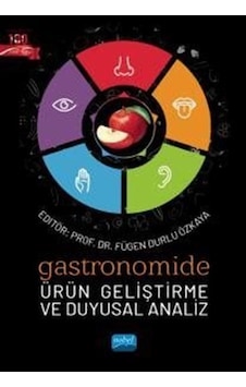 Gastronomide Ürün Geliştirme ve Duyusal Analiz- Nobel Akademik Yayıncılık Gastronomide Ürün Geliştirme ve Duyusal Analiz- Nobel Akademik Yayıncılık