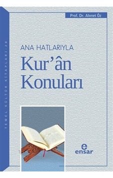Ana Hatlarıyla Kur'an Konuları / Ahmet Öz Ana Hatlarıyla Kur'an Konuları / Ahmet Öz