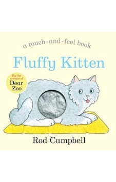 Fluffy Kitten Touch-and-feel Book Macmillan Children S Fluffy Kitten Touch-and-feel Book Macmillan Children S