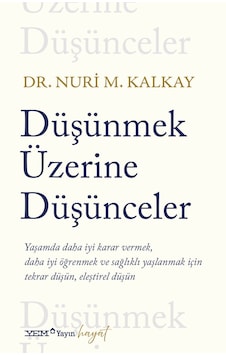 Düşünmek Üzerine Düşünceler Düşünmek Üzerine Düşünceler
