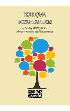 Konuşma Bozuklukları - Ayşe Sevilay Kılınçarslan - Yuka Kids
