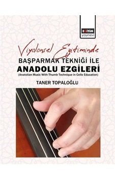 Viyolonsel Eğitiminde Başparmak Tekniği İle Anadolu Ezgileri ... Viyolonsel Eğitiminde Başparmak Tekniği İle Anadolu Ezgileri ...