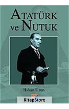 Atatürk ve Nutuk - Hakan Uzun - Siyasal Kitabevi