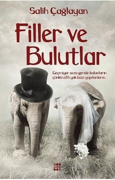 Filler ve Bulutlar - Salih Çağlayan - Dokuz Yayınları Filler ve Bulutlar - Salih Çağlayan - Dokuz Yayınları