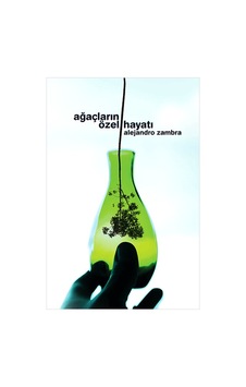 Ağaçların Özel Hayatı - Alejandro Zambra - Notos Ağaçların Özel Hayatı - Alejandro Zambra - Notos