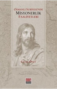 Osmanlı Suriyesi'nde Misyonerlik Faaliyetleri - Celal Öney - Maarif Mektepleri