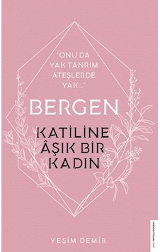 Bergen - Katiline Aşık Bir Kadın - Yeşim Demir - Destek Yayınları