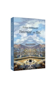 Kutsal Beldelerde Hatıralar ve Hac / Nusret Karabiber Kutsal Beldelerde Hatıralar ve Hac / Nusret Karabiber