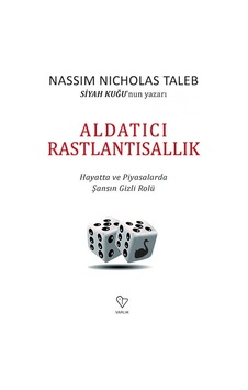 Aldatıcı Rastlantısallık Hayatta Ve Piyasalarda Şansın Gizli R 9789754346459 Aldatıcı Rastlantısallık Hayatta Ve Piyasalarda Şansın Gizli R 9789754346459