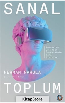 Sanal Toplum - Metaverse ve İnsan Deneyiminin Yeni Sınırları - Herman Narula - Orenda Sanal Toplum - Metaverse ve İnsan Deneyiminin Yeni Sınırları - Herman Narula - Orenda