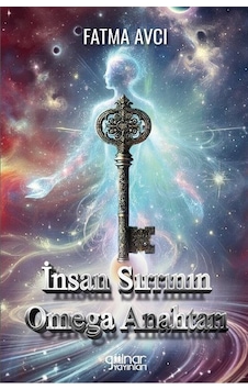 İnsan Sırrının Omega Anahtarı / Fatma Avcı İnsan Sırrının Omega Anahtarı / Fatma Avcı