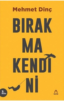 Bırakma Kendini - Mehmet Dinç - Aşina Bırakma Kendini - Mehmet Dinç - Aşina