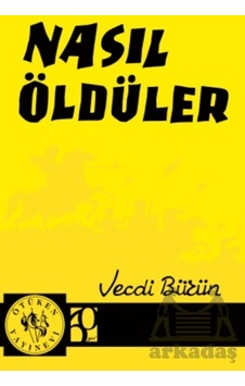 Nasıl Öldüler Ötüken Neşriyat Vecdi Bürün Nasıl Öldüler Ötüken Neşriyat Vecdi Bürün