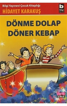 Dönme Dolap Döner Kebap - Hidayet Karakuş - Bilgi Yayınevi