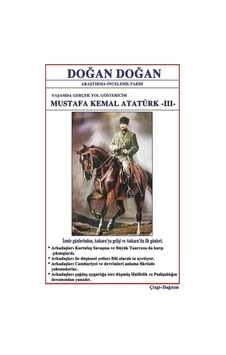 Mustafa Kemal Atatürk 3: Yaşamda Yol Göstericim - Doğan Doğan - Bilge Karınca Yayınları
