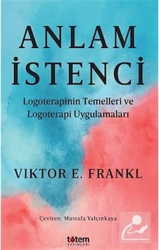 Anlam İstenci / Viktor E. Frankl