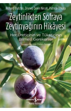 Zeytinlikten Sofraya Zeytinyağının Hikâyesi Zeytinlikten Sofraya Zeytinyağının Hikâyesi