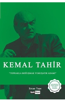 Kemal Tahir-Toprakla Boğuşmak Yumuşatır Adamı - Ercan Tepe - Siyah Beyaz Kemal Tahir-Toprakla Boğuşmak Yumuşatır Adamı - Ercan Tepe - Siyah Beyaz