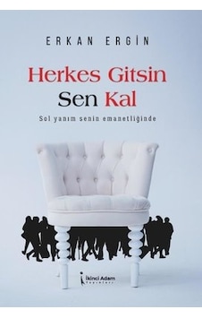 Herkes Gitsin Sen Kal - Erkan Ergin - İkinci Adam Yayınları