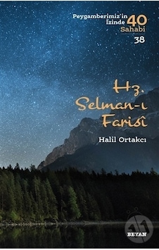 Hz. Selman -ı Farisi - Peygamberimiz'in İzinde 40 Sahabi 38 - Halil Ortakcı - Beyan Yayınları Hz. Selman -ı Farisi - Peygamberimiz'in İzinde 40 Sahabi 38 - Halil Ortakcı - Beyan Yayınları