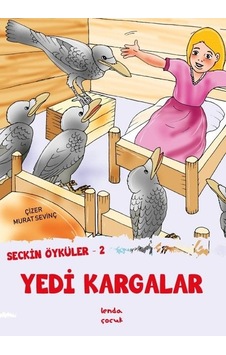 Yedi Kargalar - Seçkin Öyküler 2 - Merve Türker - Lenda Çocuk