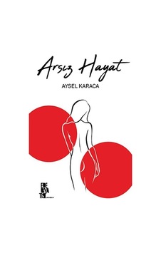 Arsız Hayat / Aysel Karaca
