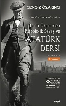 Tarih Üzerinden Psikolojik Savaş ve Atatürk Dersi - Cengiz Özakıncı - Otopsi Yayınevi