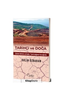 Tarihçi ve Doğa - Salih Özbaran - Tarihçi Kitabevi