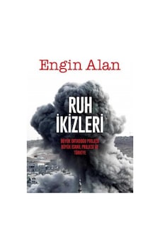 Ruh İkizleri: Büyük Ortadoğu Projesi, Büyük İsrail Projesi Ve Türkiye - Engin Alan