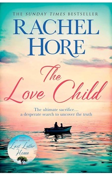 The Love Child: From The Author Of The Richard And Judy Bestseller Last Letter Home