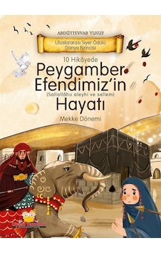 10 Hikayede Peygamber Efendimiz'in Hayatı - Mekke Dönemi - Abdüttevvab Yusuf - Uysal Yayınevi 10 Hikayede Peygamber Efendimiz'in Hayatı - Mekke Dönemi - Abdüttevvab Yusuf - Uysal Yayınevi