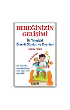 Bebeğinizin Gelişimi - İlk Yılındaki Önemli Olayları ve Oyunları - Aubrey Hargis - Platform Yayınları Bebeğinizin Gelişimi - İlk Yılındaki Önemli Olayları ve Oyunları - Aubrey Hargis - Platform Yayınları
