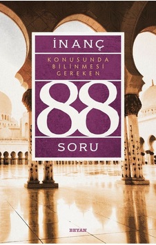 Inanç Konusunda Bilinmesi Gereken 88 Soru Kolektif Inanç Konusunda Bilinmesi Gereken 88 Soru Kolektif