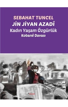 Jin Jiyan Azadî - Kadın Yaşam Özgürlük / Sebahat Tuncel Jin Jiyan Azadî - Kadın Yaşam Özgürlük / Sebahat Tuncel