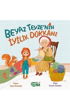 Beyaz Teyze'nin İyilik Dükkanı / Seçil Karabel Beyaz Teyze'nin İyilik Dükkanı / Seçil Karabel