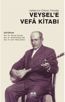 Vefatının Ellinci Yılında Veysel'e Vefa Kitabı- Akıl Fikir Yayınları Vefatının Ellinci Yılında Veysel'e Vefa Kitabı- Akıl Fikir Yayınları