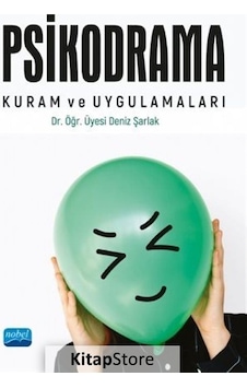 Psikodrama Kuram ve Uygulamaları - Deniz Şarlak - Nobel Akademik Yayıncılık Psikodrama Kuram ve Uygulamaları - Deniz Şarlak - Nobel Akademik Yayıncılık